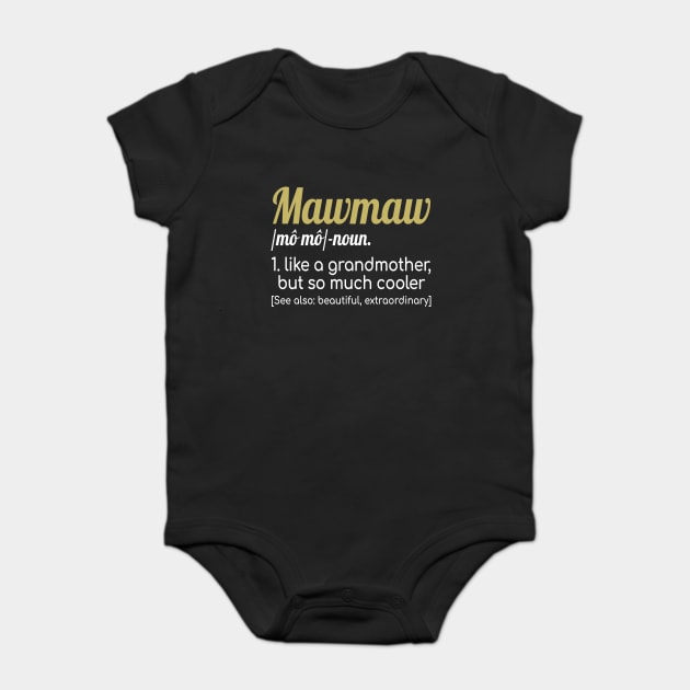 Mawmaw So Much Cooler Baby Bodysuit by TeeSky